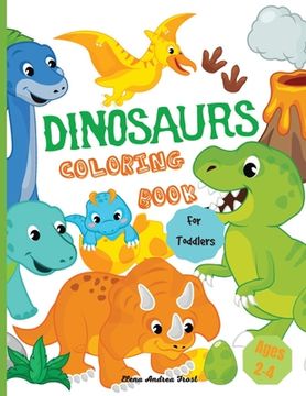 portada Dinosaur coloring book for toddlers: Amazing Dinosaur Coloring Book for Kids, Great Gift for Boys & Girls, Toddlers, Ages 2-4 (en Inglés)