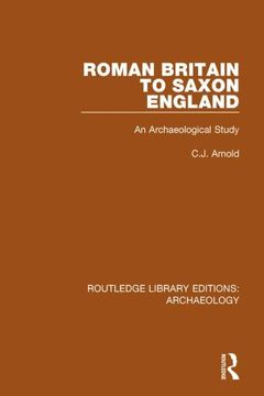 portada Roman Britain to Saxon England: An Archaeological Study (in English)