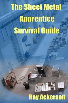 portada The Sheet Metal Apprentice Survival Guide (en Inglés)