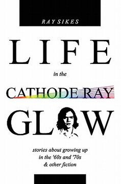 portada life in the cathode ray glow (en Inglés)