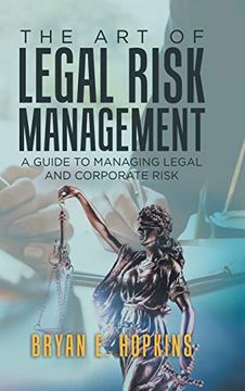 portada The art of Legal Risk Management: A Guide to Managing Legal and Corporate Risk (en Inglés)