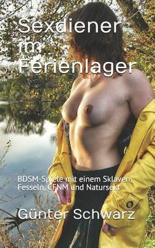 portada Sexdiener im Ferienlager: BDSM-Spiele mit einem Sklaven, Fesseln, CFNM und Natursekt (en Alemán)