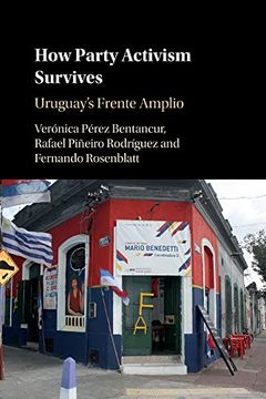 portada How Party Activism Survives: Uruguay'S Frente Amplio (in English)