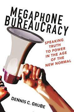 portada Megaphone Bureaucracy: Speaking Truth to Power in the age of the new Normal 