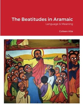 portada The Beatitudes in Aramaic: Language & Meaning (in English)
