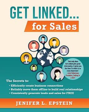 portada Get Linked... for Sales: The Secrets to Efficiently Create Business Connections, Reliably Move them Offline to Build Real Relationships, and Co (en Inglés)