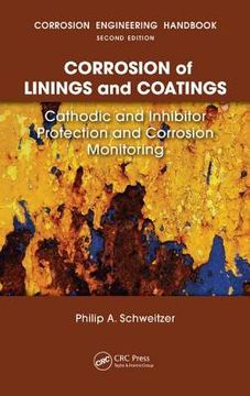 portada corrosion of linings and coatings: cathodic and inhibitor protection and corrosion monitoring (in English)