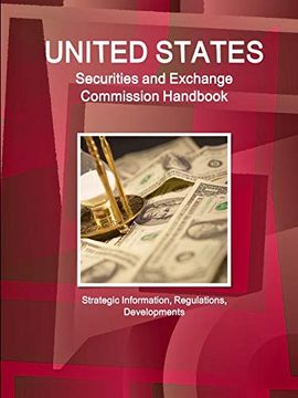 portada Us Securities and Exchange Commission Handbook - Strategic Information, Regulations, Developments (World Strategic and Business Information Library) (en Inglés)