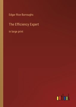 portada The Efficiency Expert: in large print (en Inglés)