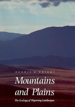 portada Mountains and Plains: The Ecology of Wyoming Landscapes (en Inglés)