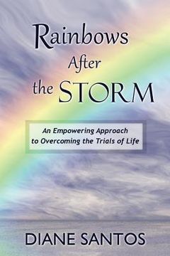 portada Rainbows After the Storm: An Empowering Approach to Overcoming the Trials of Life (en Inglés)