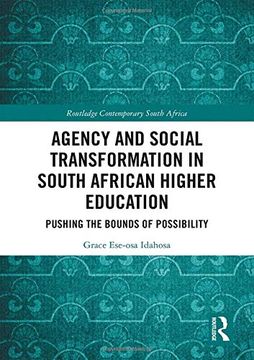 portada Agency and Social Transformation in South African Higher Education: Pushing the Bounds of Possibility (Routledge Contemporary South Africa) (en Inglés)