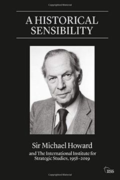 portada A Historical Sensibility: Sir Michael Howard and the International Institute for Strategic Studies, 1958–2019 (Adelphi Series) (en Inglés)