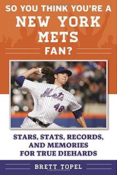 portada So You Think You're a New York Mets Fan?: Stars, Stats, Records, and Memories for True Diehards (So You Think You're a Team Fan) (en Inglés)