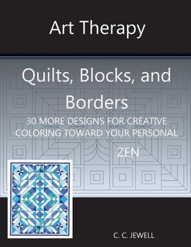 portada Art Therapy Quilts, Blocks, and Borders: 30 More Designs for Creative Coloring Toward Your Personal zen (in English)