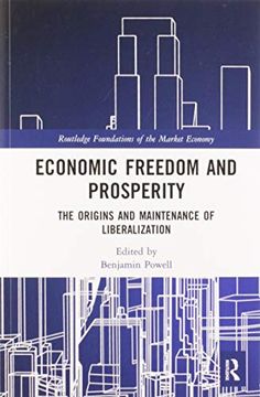 portada Economic Freedom and Prosperity: The Origins and Maintenance of Liberalization (Routledge Foundations of the Market Economy) (en Inglés)