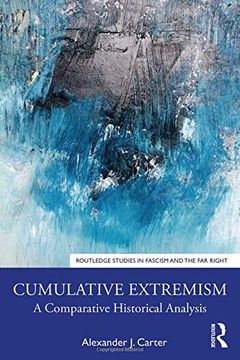 portada Cumulative Extremism: A Comparative Historical Analysis (Routledge Studies in Fascism and the far Right) (en Inglés)