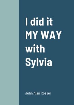 portada I did it MY WAY with Sylvia (en Inglés)