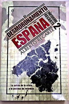 portada El desmoronamiento de España: la salida de la crisis y la política de reformas