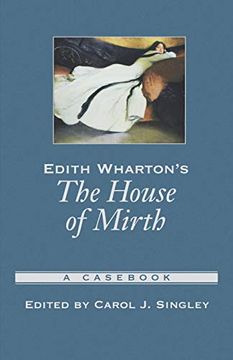 portada Edith Wharton's the House of Mirth: A Cas (Cass in Criticism) (en Inglés)