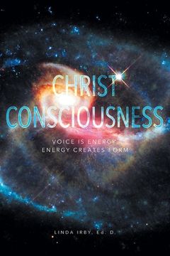 portada Christ Consciousness: Voice Is Energy, Energy Creates Form (en Inglés)