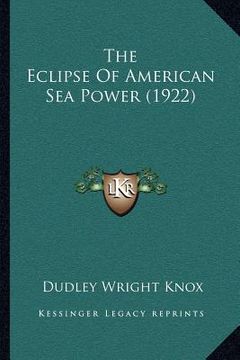 portada the eclipse of american sea power (1922)
