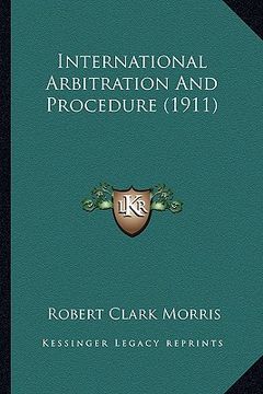 portada international arbitration and procedure (1911) (en Inglés)