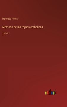portada Memoria de las reynas catholicas: Tomo 1 (in Spanish)