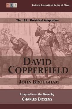 portada David Copperfield: The 1851 Theatrical Adaptation (en Inglés)