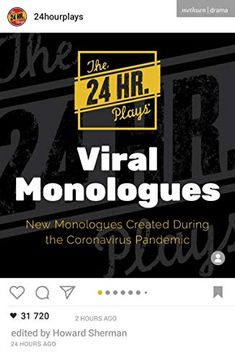 portada The 24 Hour Plays Viral Monologues: New Monologues Created During the Coronavirus Pandemic (Audition Speeches) (en Inglés)