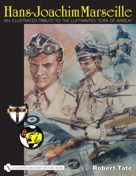 portada Hans-Joachim Marseille: An Illustrated Tribute to the Luftwaffe's "Star of Africa"