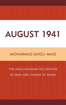 portada august 1941: the anglo-russian occupation of iran and change of shahs (en Inglés)