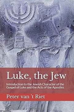 portada Luke, the Jew: Introduction to the Jewish Character of the Gospel of Luke and the Acts of the Apostles (en Inglés)