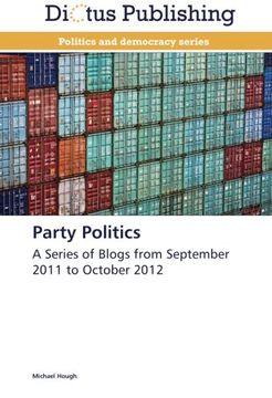portada Party Politics: A Series of Blogs from September 2011 to October 2012