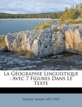 portada La Géographie Linguistique: Avec 7 Figures Dans Le Texte (en Francés)