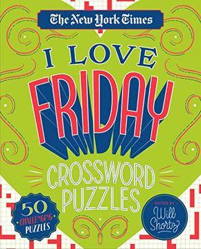 Libro The New York Times I Love Friday Crossword Puzzles 50 Challenging Puzzles Libro En Ingles The New York Times Isbn 9781250235794 Comprar En Buscalibre