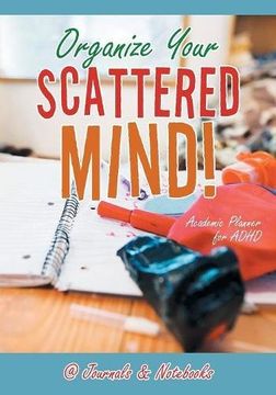 portada Organize Your Scattered Mind! Academic Planner for ADHD (en Inglés)