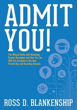portada Admit You!: Top Secrets to Increase Your SSAT and ISEE Exam Scores and Get Accepted to the Best Boarding Schools and Private Schoo (en Inglés)