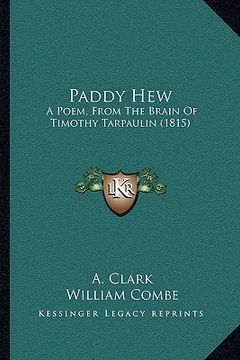 portada paddy hew: a poem, from the brain of timothy tarpaulin (1815) (en Inglés)