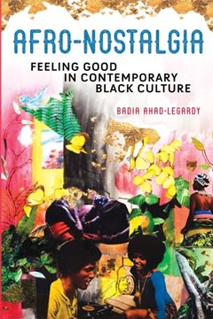portada Afro-Nostalgia: Feeling Good in Contemporary Black Culture (New Black Studies Series) (en Inglés)
