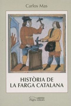 portada HistòRia de la Farga Catalana: El cas de la Vall Ferrera, al Pallars Sobirà, 1750-1850 (in Catalá)