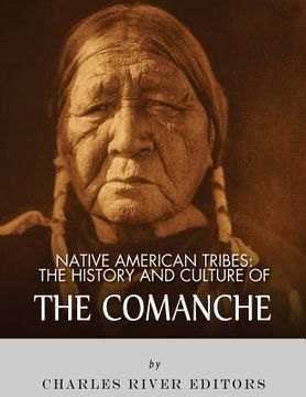 portada Native American Tribes: The History and Culture of the Comanche (en Inglés)