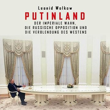 portada Putinland der Imperiale Wahn, die Russische Opposition und die Verblendung des Westens (en Alemán)