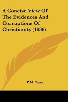 portada a concise view of the evidences and corruptions of christianity (1838) (en Inglés)