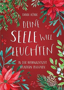 portada Deine Seele Will Leuchten: In der Weihnachtszeit Wundern Begegnen (en Alemán)