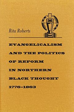 portada Evangelicalism and the Politics of Reform in Northern Black Thought, 1776-1863 (Antislavery, Abolition, and the Atlantic World) (en Inglés)