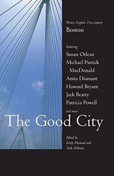 portada The Good City: Writers Explore 21St-Century Boston (en Inglés)