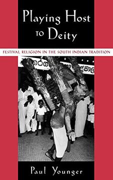 portada Playing Host to Deity: Festival Religion in the South Indian Tradition 