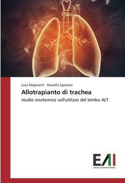portada Allotrapianto di trachea: studio anatomico sull'utilizzo del lembo ALT