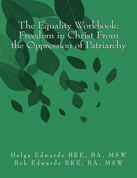 portada The Equality Workbook: Freedom in Christ from the Oppression of Patriarchy (in English)